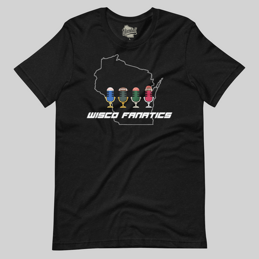 Wisco Fanatics T-Shirt | Support the Podcast